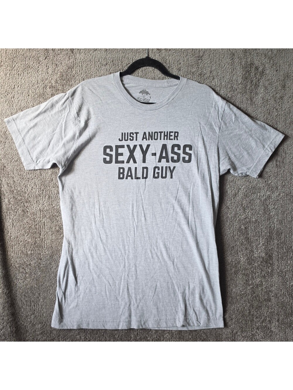 AnnArbor Top Men Sz Lg Gray Short Sleeve "Just Another Sexy A** Bald Guy" Grunge
